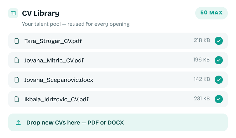 Upload once, reuse for every opening. PDF and DOCX, up to 50 per search.